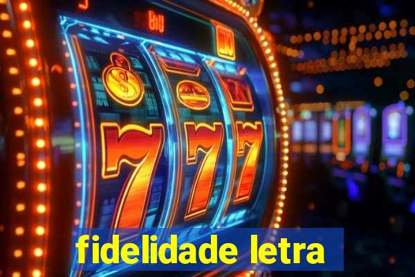 fidelidade letra